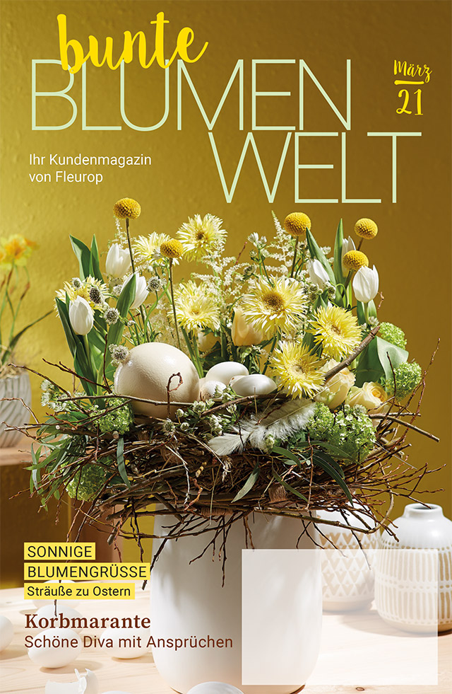 Fleurop Kundenmagazin - Bunte Blumenwelt - Ausgabe März 2021