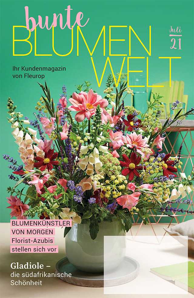 Fleurop Kundenmagazin - Bunte Blumenwelt - Ausgabe Juli 2021 Fleurop Kundenmagazin - Bunte Blumenwelt - Ausgabe Juli 2021