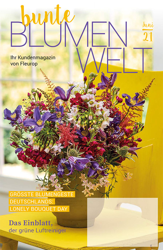 Fleurop Kundenmagazin - Bunte Blumenwelt - Ausgabe Juni 2021 Fleurop Kundenmagazin - Bunte Blumenwelt - Ausgabe Juni 2021