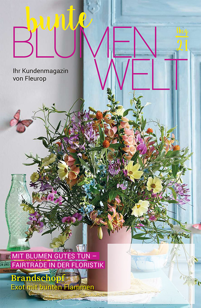 Fleurop Kundenmagazin - Bunte Blumenwelt - Ausgabe August 2021 Fleurop Kundenmagazin - Bunte Blumenwelt - Ausgabe August 2021