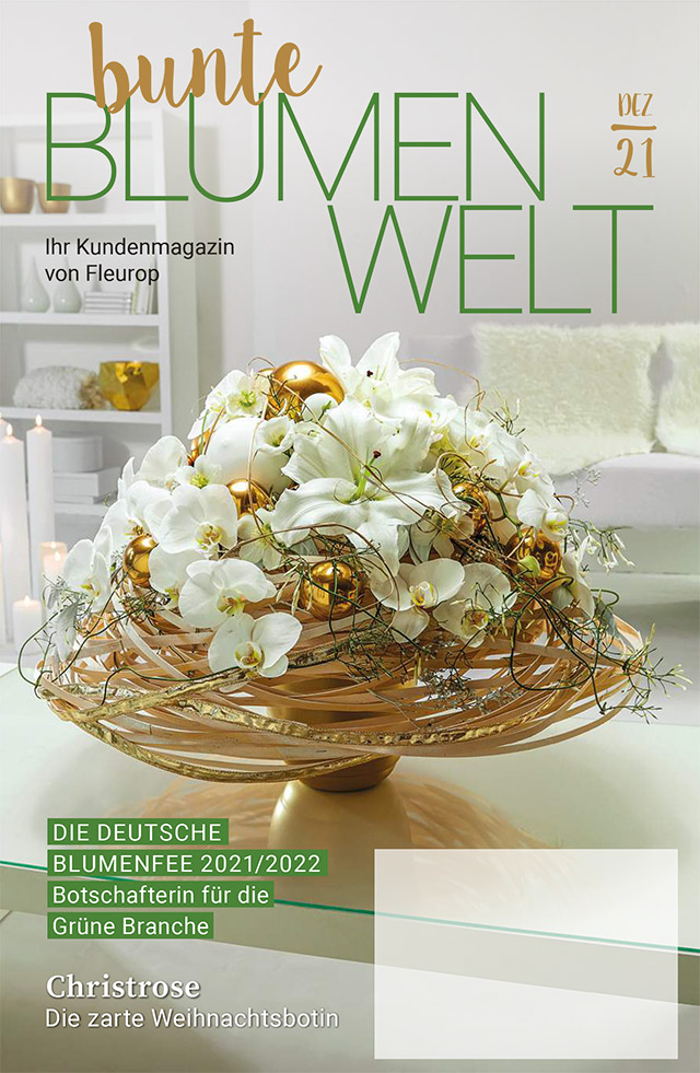 Fleurop Kundenmagazin - Bunte Blumenwelt - Ausgabe Dezember 2021 Fleurop Kundenmagazin - Bunte Blumenwelt - Ausgabe Dezember 2021