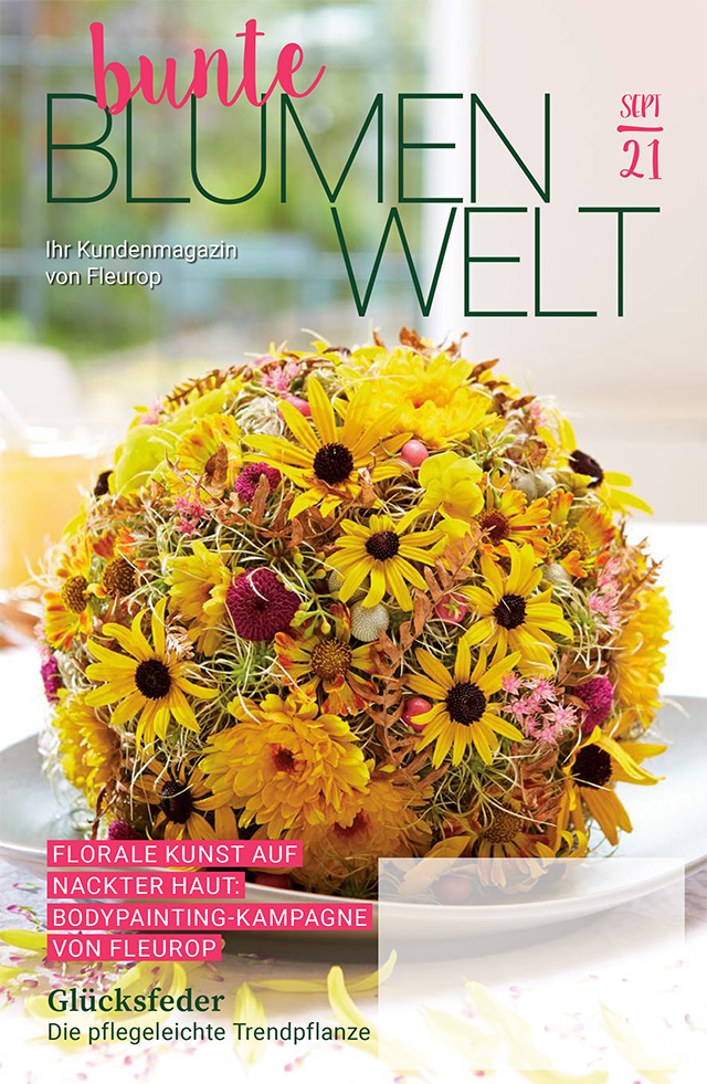 Fleurop Kundenmagazin - Bunte Blumenwelt - Ausgabe September 2021 Fleurop Kundenmagazin - Bunte Blumenwelt - Ausgabe September 2021
