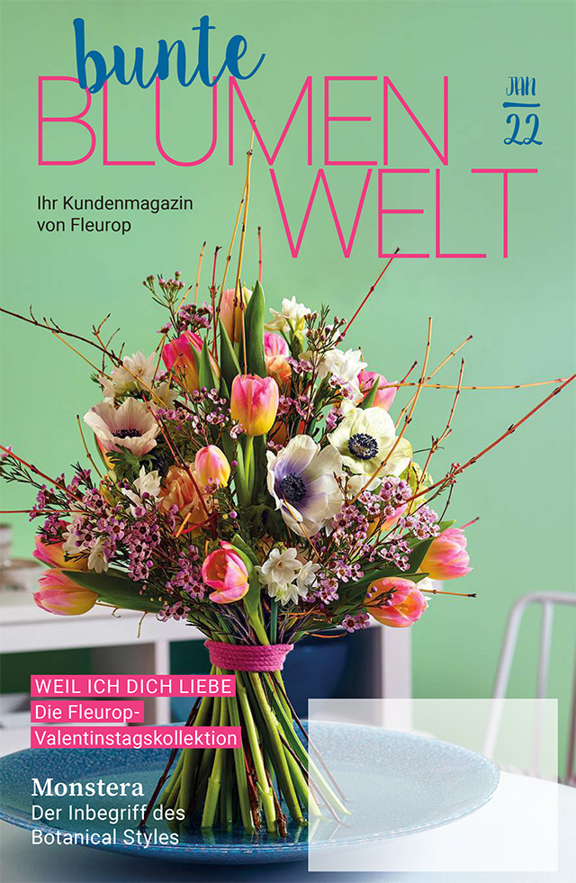 Fleurop Kundenmagazin - Bunte Blumenwelt - Ausgabe Januar 2022 Fleurop Kundenmagazin - Bunte Blumenwelt - Ausgabe Januar 2022